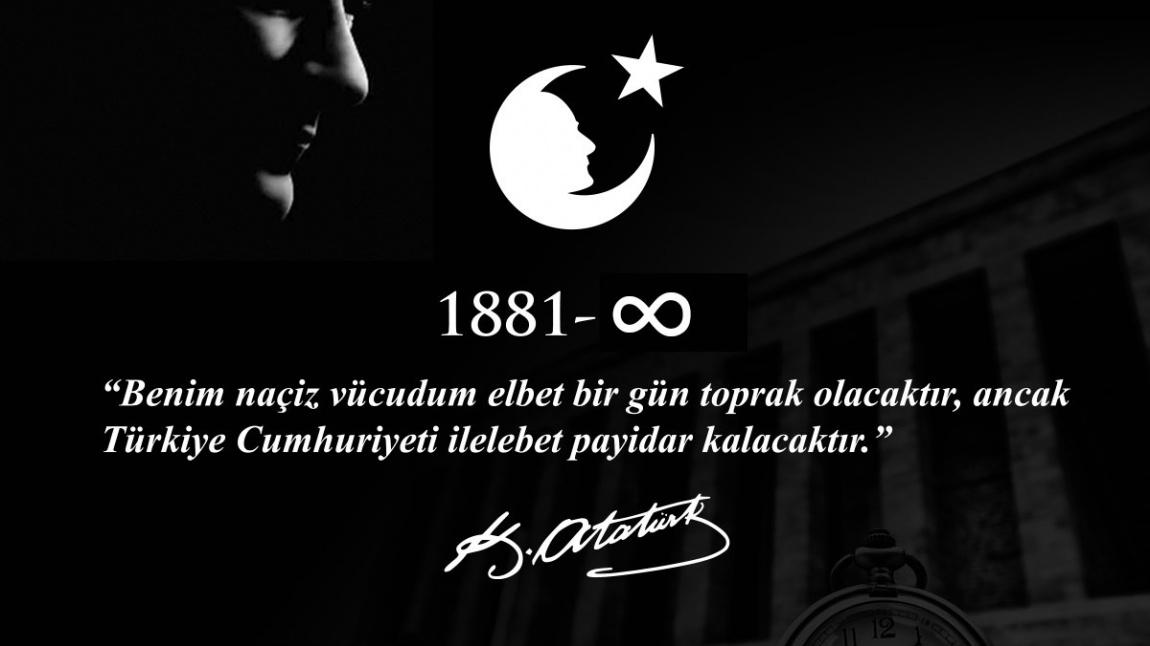Büyük Önder Gazi Mustafa Kemal Atatürk'ü minnetle anıyoruz..